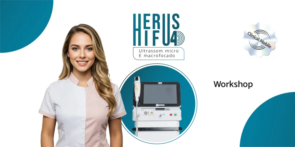 Equipamento Workshop - Herus Hifu 4D Ultrassom Microfocado e Macrofocado - Clinical Mobile locações, cursos on-line e presencial, workshop e mentoria estética